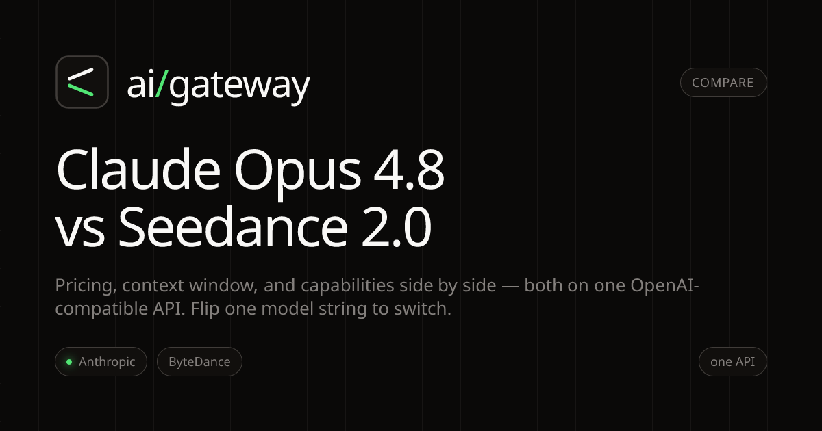 Claude Opus 4.8 vs Seedance 2.0 Text to Video API — pricing, context ...
